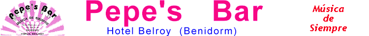 �� Bienvenido al Pepes Bar !! Espero que alg�n d�a te pases por aqu�, en Benidorm.
