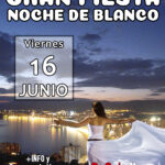 El próximo 16 de Junio ven a nuestra tradicional Fiesta "Noche de Blanco" para darle la bienvenida al verano.